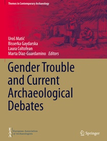 Gender Trouble and Current Archaeological Debates
