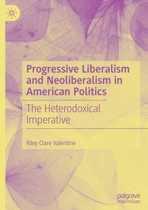 Progressive Liberalism and Neoliberalism in American Politics
