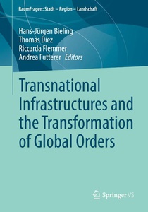 Transnational Infrastructures and the Transformation of Global Orders