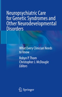 Neuropsychiatric Care for Genetic Syndromes and Other Neurodevelopmental Disorders