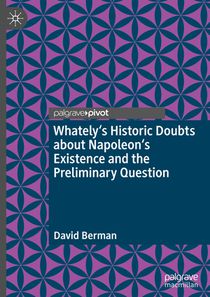 Whately's Historic Doubts about Napoleon's Existence and the Preliminary Question