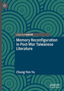 Memory Reconfiguration in Post-War Taiwanese Literature