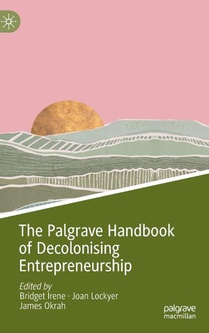 The Palgrave Handbook of Decolonising Entrepreneurship