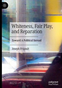 Whiteness, Fair Play, and Reparation