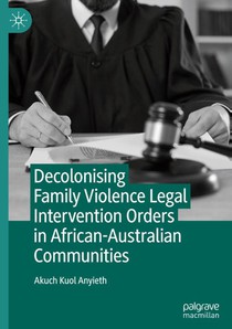 Decolonising Family Violence Legal Intervention Orders in African-Australian Communities