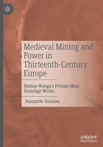 Medieval Mining and Power in Thirteenth-Century Europe