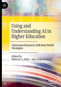 Using and Understanding AI in Higher Education