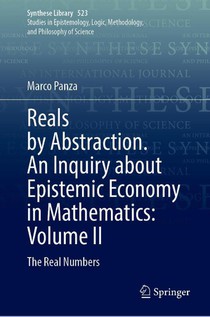 Reals by Abstraction. An Inquiry about Epistemic Economy in Mathematics: Volume II