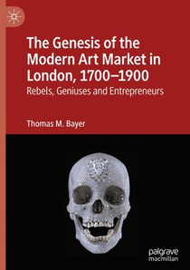 The Genesis of the Modern Art Market in London, 1700-1900