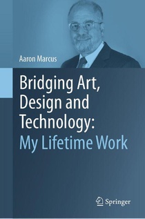 Bridging Art, Design and Technology: My Lifetime Work
