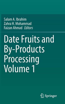 Date Fruits and By-Products Processing Volume 1