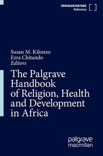 The Palgrave Handbook of Religion, Health and Development in Africa