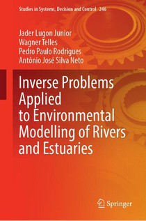 Inverse Problems in the Environmental Modelling of Rivers and Estuaries