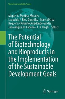The Potential of Biotechnology and Bioproducts in the Implementation of the Sustainable Development Goals