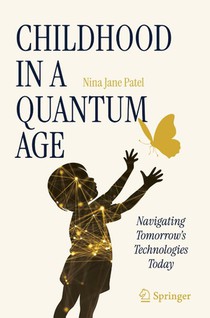 Childhood in a Quantum Age
