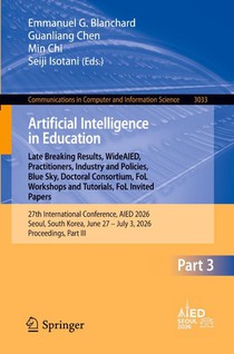 Artificial Intelligence in Education. Late Breaking Results, WideAIED, Practitioners, Industry and Policies, Blue Sky, Doctoral Consortium, FoL Workshops and Tutorials, FoL Invited Papers