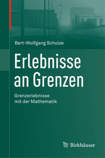 Erlebnisse an Grenzen - Grenzerlebnisse Mit Der Mathematik
