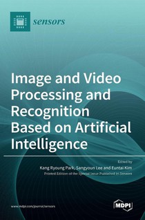 Image and Video Processing and Recognition Based on Artificial Intelligence