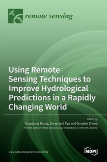 Using Remote Sensing Techniques to Improve Hydrological Predictions in a Rapidly Changing World
