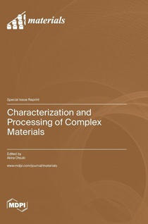 Characterization and Processing of Complex Materials