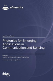 Photonics for Emerging Applications in Communication and Sensing