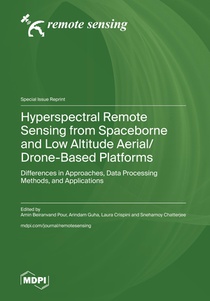Hyperspectral Remote Sensing from Spaceborne and Low Altitude Aerial/Drone-Based Platforms