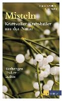 Misteln - kraftvolle Krebsheiler aus der Natur voorzijde