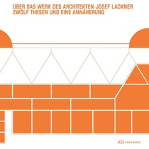 Über das Werk des Architekten Josef Lackner