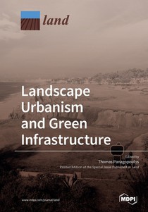 Landscape Urbanism and Green Infrastructure
