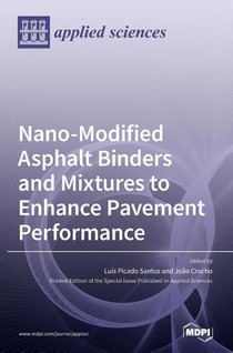 Nano-Modified Asphalt Binders and Mixtures to Enhance Pavement Performance