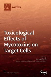 Toxicological Effects of Mycotoxins on Target Cells