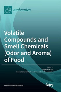 Volatile Compounds and Smell Chemicals (Odor and Aroma) of Food