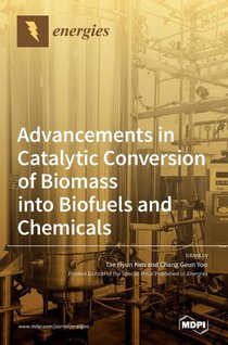 Advancements in Catalytic Conversion of Biomass into Biofuels and Chemicals