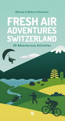 Schoutens Melinda: Fresh Air Adventures Switzerland