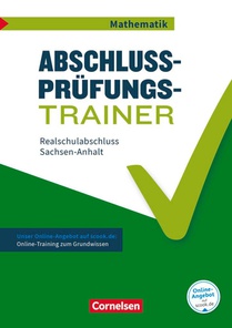 Abschlussprüfungstrainer Mathematik - Sachsen-Anhalt 10. Schuljahr - Mittlerer Schulabschluss