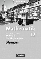 Mathematik Sekundarstufe II. 12. Schuljahr. Lösungen zum Schülerbuch. Thüringen