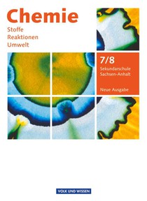 Chemie: Stoffe - Reaktionen - Umwelt 7./8. Schuljahr. Neue Ausgabe. Schülerbuch. Sekundarschule Sachsen-Anhalt