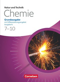 Natur und Technik - Chemie 7.-10. Schuljahr. Schülerbuch. Grundausgabe mit Differenzierungsangebot - Ausgabe N voorzijde