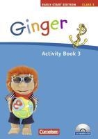 Ginger - Early Start Edition 3. 3. Schuljahr. Activity Book mit Lieder-/Text-CD