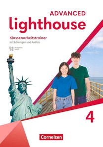 Lighthouse Band 4: 8. Schuljahr - Advanced Edition - Klassenarbeitstrainer mit Audios, Erklärfilmen und Lösungen