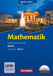 Mathematik Sekundarstufe II Kerncurriculum 1. Grundkurs Qualifikationsphase ma-2. Berlin. Schülerbuch