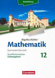 Bigalke/Köhler: Mathematik 12. Schuljahr - Leistungskurs - Brandenburg