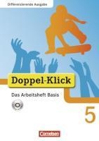 Doppel-Klick - Differenzierende Ausgabe. 5. Schuljahr. Das Arbeitsheft Basis