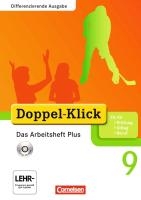 Doppel-Klick - Differenzierende Ausgabe. 9. Schuljahr. Das Arbeitsheft Plus mit CD-ROM