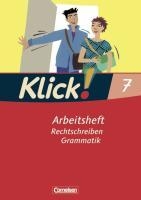 Klick! Deutsch 7. Schuljahr. Rechtschreiben und Grammatik. Arbeitsheft. Westliche Bundesländer