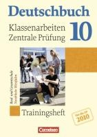 Deutschbuch 10. Schuljahr. Klassenarbeiten und zentrale Prüfung 2010 Nordrhein-Westfalen