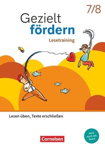 Gezielt fördern 7./8. Schuljahr - Lern- und Übungshefte Deutsch 2025 - Lesetraining - Lesen üben, Texte erschließen - Thematisches Arbeitsheft mit Lösungsbeileger