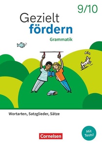 Gezielt fördern 9./10. Schuljahr - Lern- und Übungshefte Deutsch 2025 - Grammatik - Wortarten, Satzglieder, Sätze - Thematisches Arbeitsheft