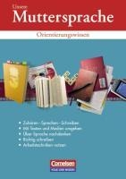 Unsere Muttersprache Sekundarstufe I. 9. Schuljahr. Orientierungswissen. Östliche Bundesländer und Berlin