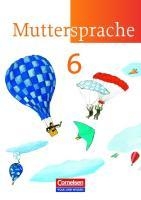 Muttersprache 6. Schuljahr. Neue Ausgabe. Schülerbuch. Östliche Bundesländer und Berlin